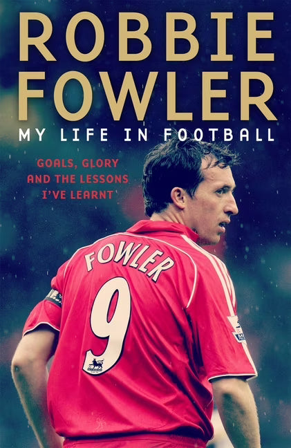 My Life In Football: Goals, Glory and the Lessons I've Learnt (Paperback) X867